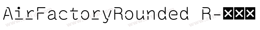 AirFactoryRounded R字体转换 AirFactoryRounded R字体转换